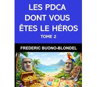 LES PDCA DONT VOUS ÊTES LE HEROS: TOME 2