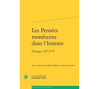 Les pensées monétaires dans l'histoire : L'Europe, 1517-1776 de Collectif (29 avril 2014) Broché