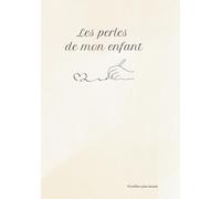 Les perles de mon enfant - Les Pépites de mon enfant: Carnet de souvenirs à remplir 200 pages et lettres d’amour à écrire