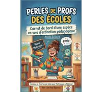 Les perles de profs des écoles: Carnet de bord d'une espèce en voie d'extinction pédagogique - Le cadeau humour idéal pour Maîtresse, Maître, ATSEM & Directeur d'école | Fin d'année scolaire 2026