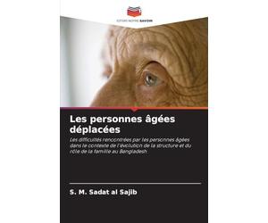 Les personnes âgées déplacées: Les difficultés rencontrées par les personnes âgées dans le contexte de l'évolution de la structure et du rôle de la famille au Bangladesh