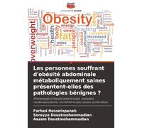 Les personnes souffrant d'obésité abdominale métaboliquement saines présentent-elles des pathologies bénignes ?: Phénotypes d'obésité abdominale, ... mortalité toutes causes confondues