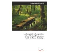 Les Perspectives Congolaises d’une Gestion Durable des Forêts du Bassin du Congo