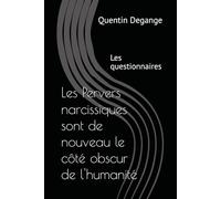 Les Pervers narcissiques sont de nouveau le côté obscur de l'humanité: Les questionnaires