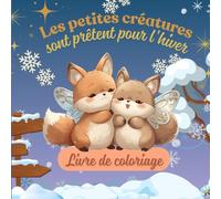 Les petites créatures sont prêtent pour l'hiver: Livre de coloriage