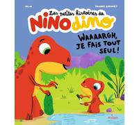 Les petites histoires de Nino Dino - Waaaargh, je fais tout seul !