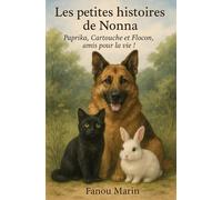 Les petites histoires de Nonna: Paprika, Cartouche et Flocon, amis pour la vie !