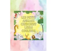 Les Petits Animaux cherchent leurs Couleurs