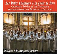 Les Petits Chanteurs à la Croix de Bois Chantent Noëls & les Chansons traditionnelles de France et d ailleurs