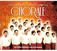 Les Petits Chanteurs D'Aix En Provence - 100 Plus Grands Airs De Chorale