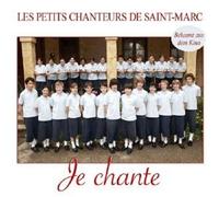 LES PETITS CHANTEURS DE SAINT- MARC "JE CHANTE" CD NEW