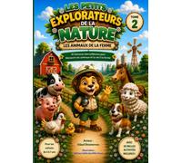 Les Petits Explorateurs de la Nature : Tome 2 - Les Animaux de la Ferme