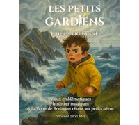 LES PETITS GARDIENS: de la Bretagne