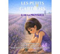 LES PETITS GARDIENS: de la Provence