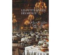 Les Petits Livres des Menus d’Escoffier - Livret 17 - Les Menus de Noel, de Réveillons, de Soupers de Bal, de Buffets, et de Réception: 29 Menus ... ... "Les Petits Livres des Menus d'Escoffier")