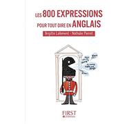 Les petits livres: Les 800 expressions pour tout dire en anglais (Le petit livre de)