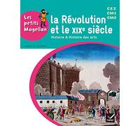 Les petits Magellan Cycle 3 éd. 2014 - La Révolution et le XIXe siècle - Manuel de l'élève: Histoire et histoire des arts