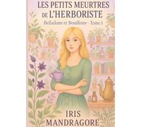 Les petits meurtres de l'herboriste: Belladone et Bouilloire Tome 1