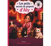 Les petits secrets de propreté d'Aly (Les aventure d'Aly)