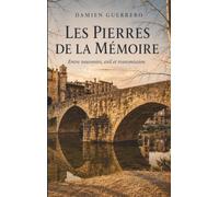 Les pierres de la mémoire: Entre souvenirs, exil et transmission
