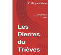 Les Pierres du Trièves (Enquêtes de la commissaire Elise Marvan)