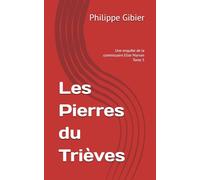 Les Pierres du Trièves (Enquêtes de la commissaire Elise Marvan)