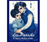 Les Pierrots: A Coloring Book for Adults