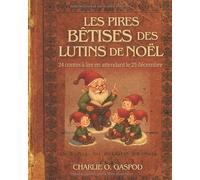 Les pires bêtises des lutins de Noël: 24 contes à lire en attendant le 25 décembre