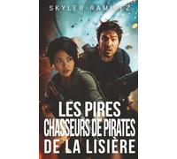 Les Pires Chasseurs de Pirates de la Lisière (Coup de bol et Héros Morts)