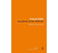 Les Places et les chances: Repenser la justice sociale