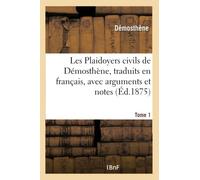 Les Plaidoyers civils, traduits en français, avec arguments et notes Tome 1 (Sciences Sociales)