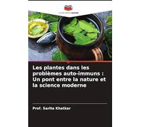 Les plantes dans les problèmes auto-immuns: Un pont entre la nature et la science moderne
