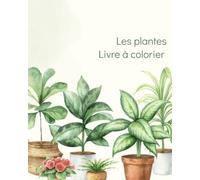 Les Plantes - Livre à colorier