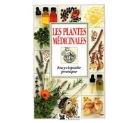 Les Plantes Medicinales. Encyclopedie Pratique