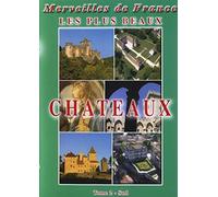 Les plus beaux chateaux n°2 : Sud 50 Chateaux - Merveilles de France - Tourisme Voyage Région