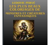 LES PLUS BEAUX COLORIAGES DE MONSTRES ET CREATURES FANTASTIQUES