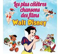 Les Plus Célèbres Chansons des Films Walt Disney