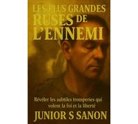 Les Plus Grandes Ruses de l’Ennemi: Révéler les subtiles tromperies qui volent la foi et la liberté