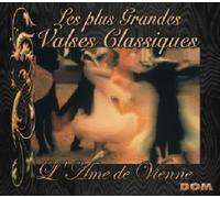 Les Plus Grandes Valses Classiques - L'Âme De Vienne