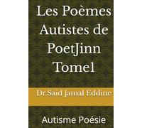 Les Poèmes Autistes de PoetJinn Tome1: Autisme Poésie