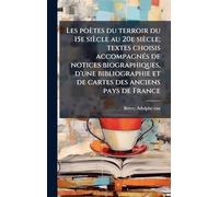 Les poètes du terroir du 15e siècle au 20e siècle; textes choisis accompagnÃ(c)s de notices biographiques, d'une bibliographie et de cartes des anciens pays de France
