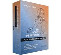 Les points de pression pour toutes les situations - 63 fiches pour soulager vos douleurs en stimulant les points énergétiques du corps