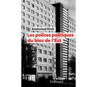 Les polices politiques du bloc de l'Est: À la recherche de l'Internationale tchékiste, 1955-1989