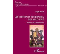 Les portraits funéraires des Anlo-Éwé: Images de l’immortalité (Études Africaines)