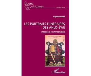 Les portraits funéraires des Anlo-Éwé: Images de l’immortalité (Études Africaines)