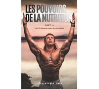 Les Pouvoirs de la Nutrition: Les 10 aliments stars du microbiote