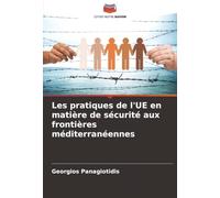 Les pratiques de l'UE en matière de sécurité aux frontières méditerranéennes