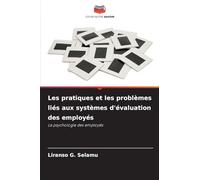 Les pratiques et les problèmes liés aux systèmes d'évaluation des employés: La psychologie des employés
