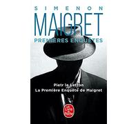 Les Premieres Enquetes De Maigret: Pietr Le Letton; Premiere Enquete (Ldp Simenon)