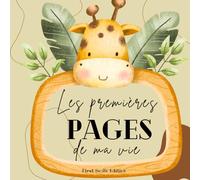 Les premières pages de ma vie - girafe - livre de naissance bébé à compléter de la naissance à la troisième année: livre naissance, cadeau naissance, 100 pages en couleur